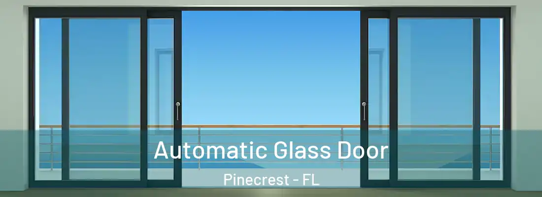  Automatic Glass Door Pinecrest - FL