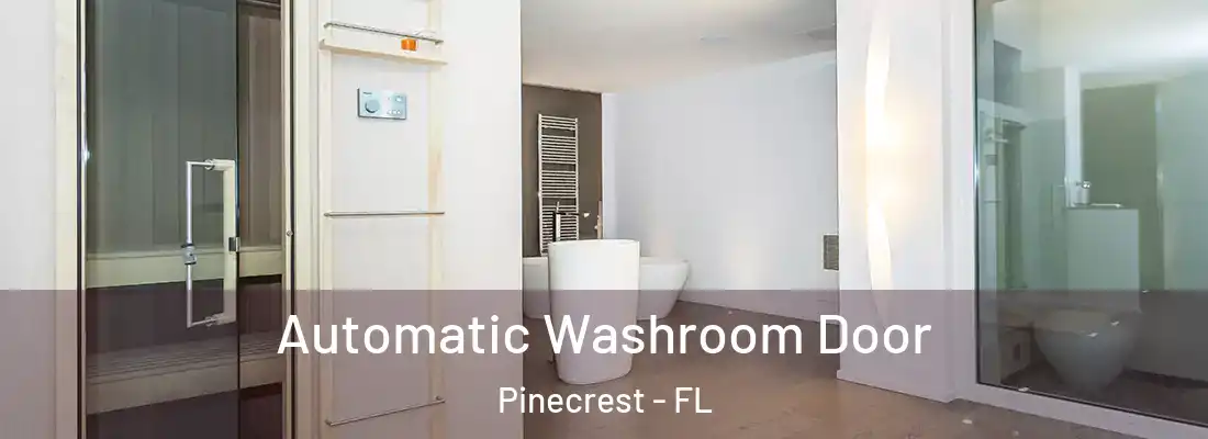  Automatic Washroom Door Pinecrest - FL