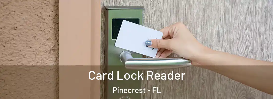  Card Lock Reader Pinecrest - FL