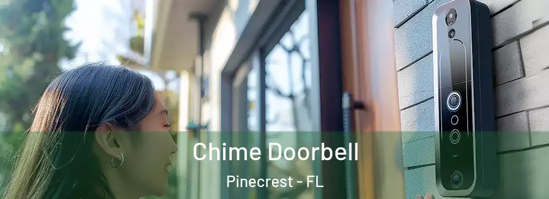  Chime Doorbell Pinecrest - FL