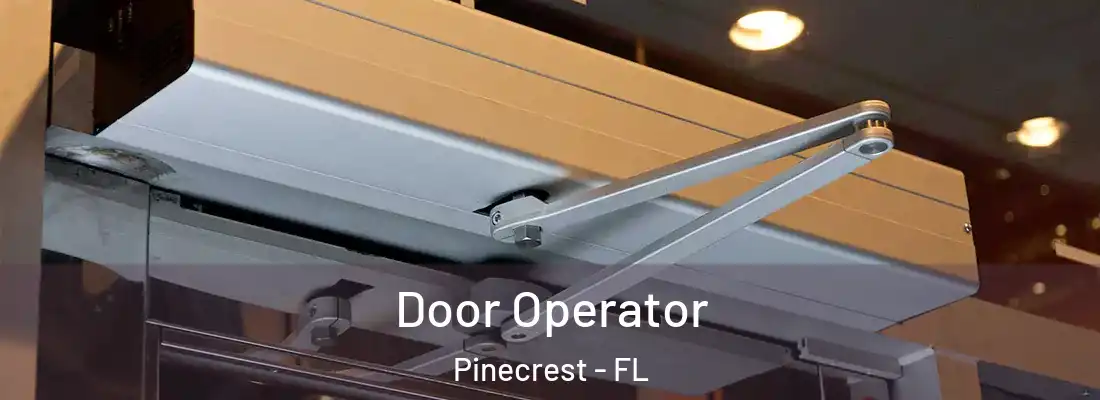  Door Operator Pinecrest - FL