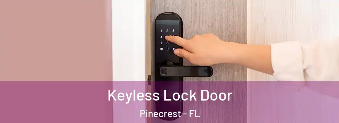  Keyless Lock Door Pinecrest - FL