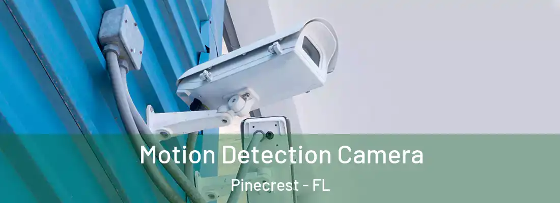  Motion Detection Camera Pinecrest - FL