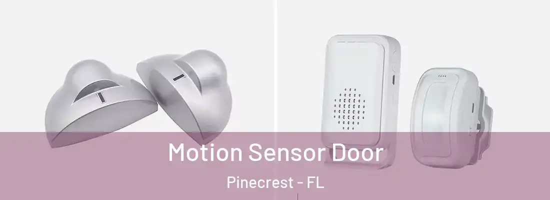 Motion Sensor Door Pinecrest - FL
