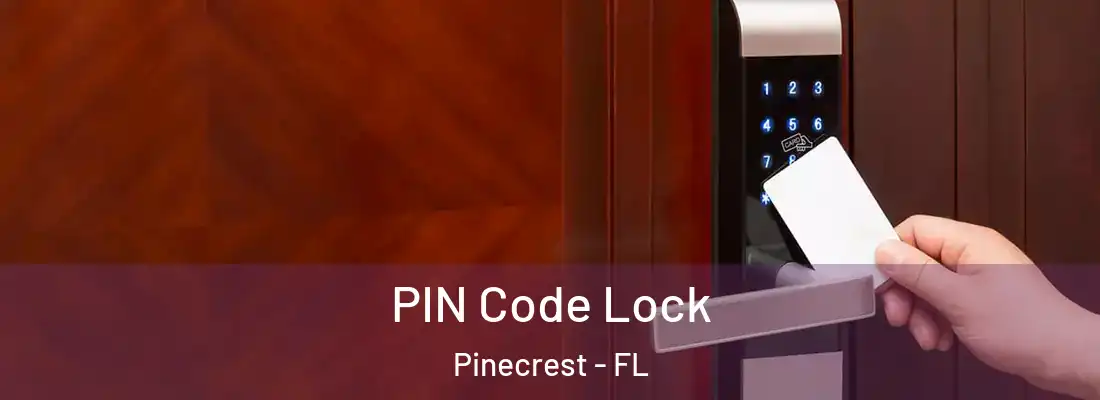  PIN Code Lock Pinecrest - FL