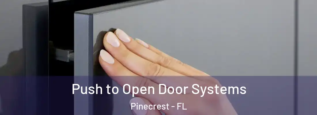  Push to Open Door Systems Pinecrest - FL