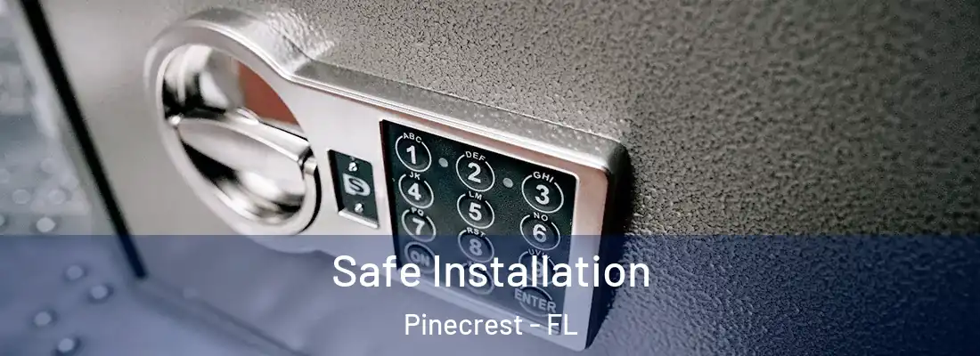  Safe Installation Pinecrest - FL
