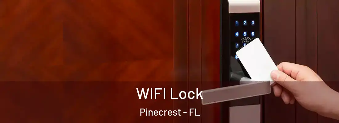 WIFI Lock Pinecrest - FL